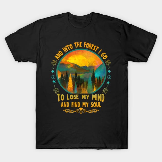 And Into The Forest I go Hiking Camping Mountain Climbing T-Shirt by Walkowiakvandersteen